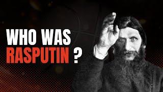 Who Was Rasputin ? short biography of rasputin.