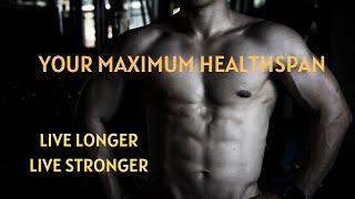 Helping you achieve your MAXIMUM HEALTHSPAN