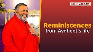 Guru Vakyam, English, Episode 1138 : Reminiscences from Avdhoot's life