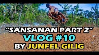 SANSANAN PART 2 / VLOG #10 BY JUNFEL G.