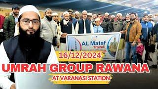 Umrah group At Varanasi Railway Station | Best Umrah Packages in 2024 & 2025