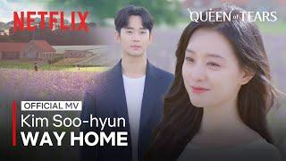 [MV] Kim Soo-hyun (김수현) - Way Home (청혼) | Queen of Tears OST