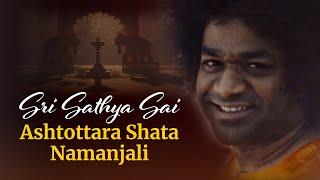 Sri Sathya Sai Ashtottara Shata Namanjali | 108 Names of the Lord