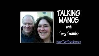 Episode #1 - TALKING MANOS with Tony Trombo. Guest: JACKEY RAYE NEYMAN-JONES