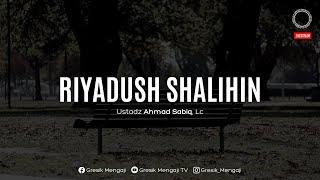 [LIVE] Riyadhus Shalihin - Ustadz Ahmad Sabiq, Lc