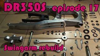  DR350S Rebuild - ep.17 Swingarm rebuild