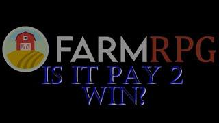 Farm RPG - Is It Pay to Win?