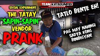 The TATAY "SAPIN-SAPIN VENDOR " PRANK I TEAM KATAGUMPAY Social Experiment