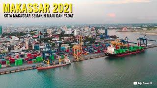 Kota Makassar 2021 Semakin Maju dan Padat, Drone View Kota Terbesar di Sulawesi Selatan