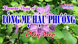 Karaoke vọng cổ LÒNG MẸ HẬU PHƯƠNG - DÂY ĐÀO