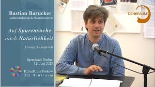 Auf Spurensuche nach Natürlichkeit | Bastian Barucker | Lesung & Gespräch