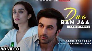 Dua Ban Ja Dawa Ban Ja (LYRICS) Akhil Sachdeva | Ranbir Kapoor, Shraddha K | Harshdeep K | Sad Song