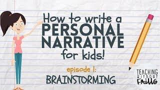 Writing a Personal Narrative - Episode 1: Brainstorming a Story for Kids