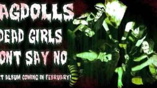 Ragdolls - New Samples From The Album "Dead Girls Don't Say No"!