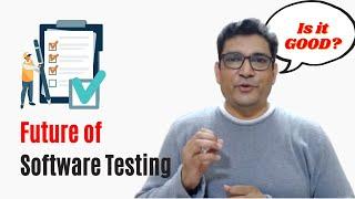 What is the future of Software Testing Industry?