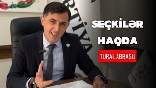 Tural Abbaslı seçkilər haqda danışdı ! - 1-ci hissə