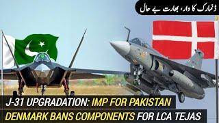 J-31 major upgradation: Imp for Pak | Denmark bans Tejas Mk1A Component: Why? | AM Raad