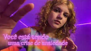 ASMR || TE ACALMANDO EM MEIO A UMA CRISE DE ANSIEDADE