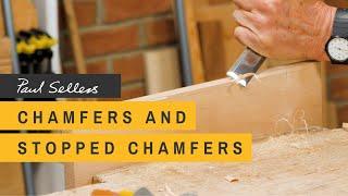 Chamfers and Stopped Chamfers | Paul Sellers