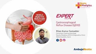 Expert Talk: Dr. Riten Kumar Samadder on GERD Symptoms, Advice and Statistics | Neotia Mediplus