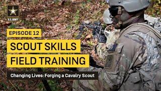 Forging a Cavalry Scout Ep. 12 - Scout Skills | U.S. Army