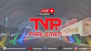 LIVE STREAMING TVR PARLEMEN - SELASA, 27 AGUSTUS 2024