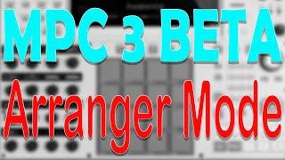 Akai MPC 3.0 Public Beta. The Arranger Mode. Is it actually any good?