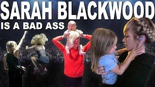 SARAH BLACKWOOD's a Bad Ass!