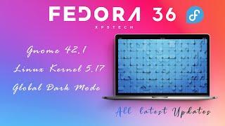 FEDORA 36 : FEATURING GNOME 42.1 DESKTOP | POWERED WITH LATEST LINUX TECHNOLOGIES!