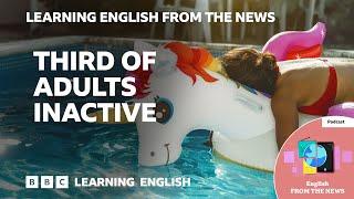 Third of adults inactive: BBC Learning English from the News