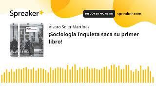 ¡Sociología Inquieta saca su primer libro!