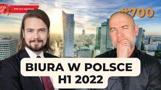 #700 Sytuacja na polskim rynku BIUR w połowie roku 2022