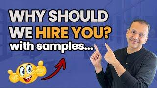 "WHY SHOULD WE HIRE YOU?" (With Sample Answers)