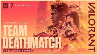 THE GAMES BEGIN. // Team Deathmatch Game Mode Trailer - VALORANT