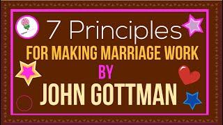 7 Principles for Making Marriage Work By John Gottman: Animated Summary