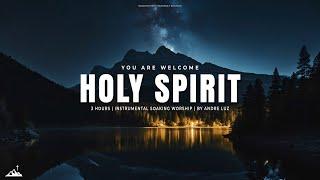 YOU ARE WELCOME HOLY SPIRIT // INSTRUMENTAL SOAKING WORSHIP // SOAKING WORSHIP MUSIC