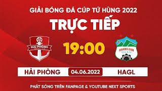  TRỰC TIẾP | HẢI PHÒNG - HOÀNG ANH GIA LAI | GIẢI BÓNG ĐÁ CUP TỨ HÙNG 2022 (BẢN NÉT NHẤT)