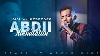 BIQILAA KEBBEDEE  |  Abdi Hinkutatiin  | AMAZING LIVE WORSHIP | ARARA TV WORLD WIDE