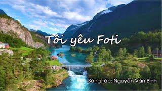 Bài Ca Tôi Yêu Foti l Foti Forex