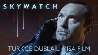 SKYWATCH: Bilim Kurgu Kısa Film - Türkçe Dublaj