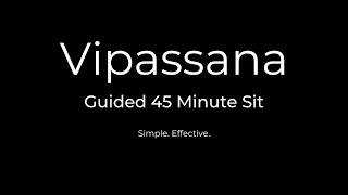 Vipassana Meditation Guided 45 Minute Sit