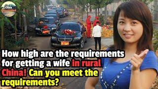 How high are the requirements for getting a wife in rural China! Can you meet the requirements