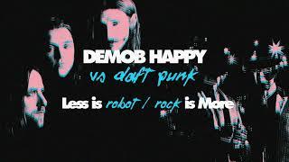 Less Is Robot / Rock Is More - Demob Happy Vs. Daft Punk.