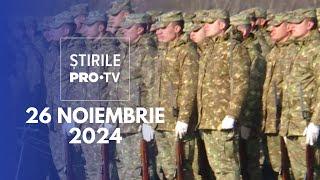 Știrile PRO TV - 26 Noiembrie 2024