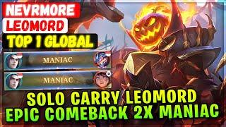 Solo Carry Leomord Epic Comeback 2X Maniac [ Top 1 Global Leomord ] NEVRMORE - Mobile Legends Build