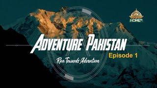 PTV Home | Adventure Pakistan | Ep-1