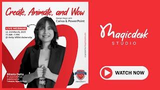 Create, Animate, and Wow: Master Canva & PowerPoint with Magic Desk Studio & Unity VEDA | Webinar