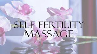 Self Fertility Massage