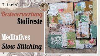 Resteverwertung Stoffreste  Slow Stitching Patch  Meditatives langsames Handsticken  Junk Journal