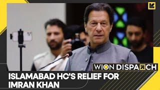 Islamabad High Court suspends arrest warrant against Imran Khan till Saturday | WION Dispatch